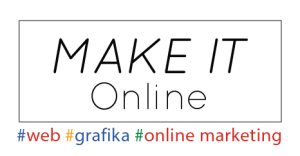 Tvorba webových stránok v Prievidzi. MAKE IT online - Digitálna a reklamná agentúra v Prievidzi.